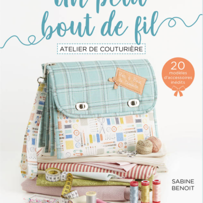 Livre « Un PETIT bout de FIL – Atelier de Couturière « 